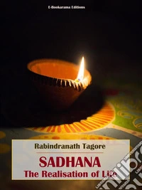 Sadhana, The Realisation of Life. E-book. Formato EPUB ebook