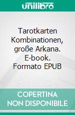 Tarotkarten Kombinationen, große Arkana. E-book. Formato EPUB ebook