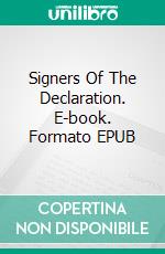 Signers Of The Declaration. E-book. Formato EPUB ebook