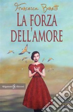 La forza dell’amore  . E-book. Formato EPUB ebook