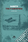 Tre fiammiferi. E-book. Formato EPUB ebook