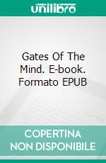 Gates Of The Mind. E-book. Formato EPUB ebook