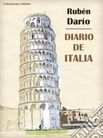 Diario de Italia. E-book. Formato EPUB ebook di Rubén Darío