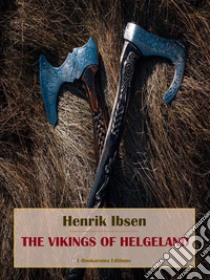 The Vikings of Helgeland. E-book. Formato EPUB ebook di Henrik Ibsen