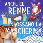 Anche le renne indossano le mascherine. E-book. Formato EPUB ebook