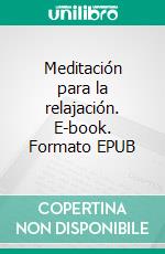 Meditación para la relajación. E-book. Formato EPUB ebook