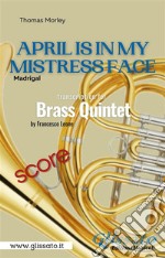 April is in my mistress face - Brass Quintet (score)Madrigal. E-book. Formato PDF