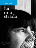 La mia strada. E-book. Formato PDF