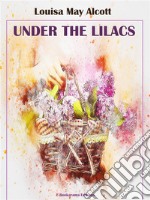 Under the Lilacs. E-book. Formato EPUB ebook