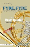 'Fyre, Fyre' Brass Quintet (score)Madrigal from 'First Book of Ballets'. E-book. Formato PDF ebook di Thomas Morley