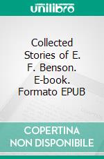 Collected Stories of E. F. Benson. E-book. Formato EPUB ebook