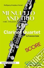 Menuetto and Trio (K.458) Clarinet Quartet (score)from String Quartet No. 17 in B-flat major, K. 458.. E-book. Formato PDF ebook