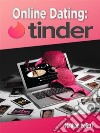 Online Dating: Tinder. E-book. Formato EPUB ebook di Nathan Politti