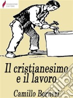 Il cristianesimo e il lavoro. E-book. Formato EPUB ebook