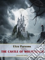 The Castle of Wolfenbach. E-book. Formato EPUB ebook