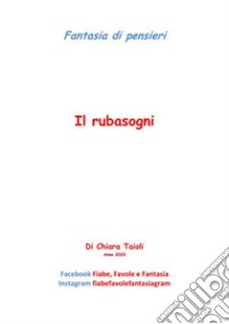 Il Rubasogni. E-book. Formato PDF ebook di Chiara Taioli