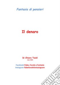 Il denaro. E-book. Formato PDF ebook di Chiara Taioli