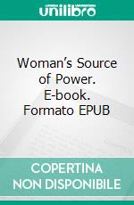 Woman’s Source of Power. E-book. Formato EPUB ebook