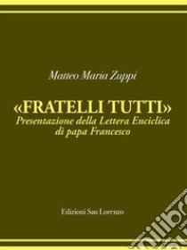 Matteo Maria Zuppi presentazione Fratelli Tutti. E-book. Formato EPUB ebook di Matteo Zuppi