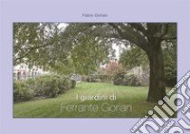 I giardini di Ferrante Gorian. E-book. Formato EPUB ebook di Fabio Gorian