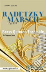 Radetzky Marsch - Brass Quintet/Ensemble (score & parts)Op. 228. E-book. Formato PDF ebook