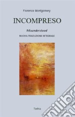 IncompresoNuova traduzione integrale. E-book. Formato EPUB ebook