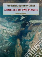 A Dweller on Two Planets. E-book. Formato EPUB