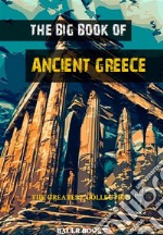 The Big Book of Ancient GreeceIllustrated. E-book. Formato Mobipocket