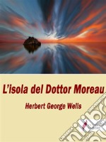 L'isola del dottor Moreau. E-book. Formato EPUB ebook