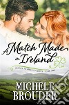 A Match Made in Ireland (Escape to Ireland, #1). E-book. Formato EPUB ebook di Michele Brouder