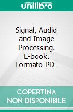 Signal, Audio and Image Processing. E-book. Formato PDF ebook