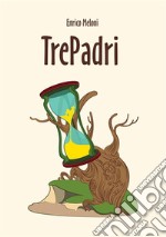 TrePadri. E-book. Formato EPUB ebook