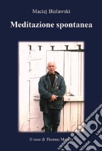 Meditazione spontanea.Il caso di Thomas Merton. E-book. Formato EPUB ebook