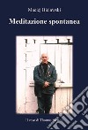 Meditazione spontanea.Il caso di Thomas Merton. E-book. Formato EPUB ebook