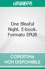One Blissful Night. E-book. Formato EPUB ebook di Rex Pahel