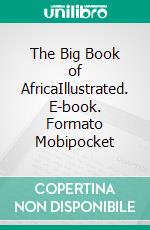 The Big Book of AfricaIllustrated. E-book. Formato Mobipocket ebook