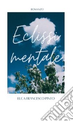 Eclissi mentale. E-book. Formato EPUB ebook