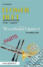 'Flower Duet' abstract theme - Woodwind Quintet (parts)Lakmé. E-book. Formato EPUB ebook