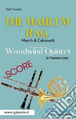 The Harlem Rag - Woodwind Quintet (score)March & Cakewalk. E-book. Formato EPUB ebook