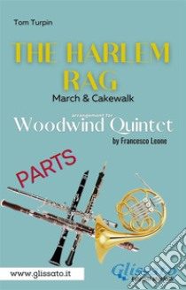 The Harlem Rag - Woodwind Quintet (parts)March & Cakewalk. E-book. Formato EPUB ebook di Francesco Leone