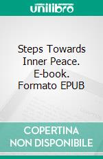 Steps Towards Inner Peace. E-book. Formato EPUB ebook