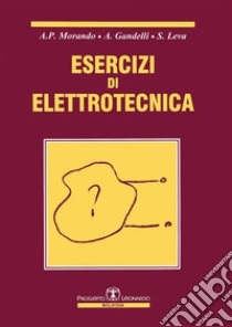 Esercizi di elettrotecnica. E-book. Formato PDF ebook di A.P. Morando