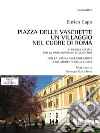 Piazza delle Vaschette, un villaggio nel cuore di Roma. La ricerca sociale per la partecipazione comunitaria. E-book. Formato PDF ebook