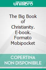 The Big Book of Christianity. E-book. Formato Mobipocket ebook di Montague Rhodes James