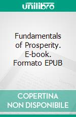 Fundamentals of Prosperity. E-book. Formato EPUB ebook