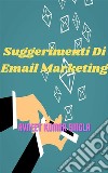 Suggerimenti Di Email Marketing. E-book. Formato EPUB ebook