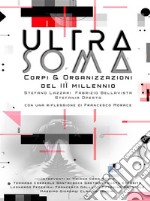 UltrasomaCorpi, ultracorpi, robot e organizzazioni del III millennio. E-book. Formato EPUB