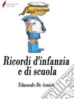 Ricordi di infanzia e di scuola . E-book. Formato EPUB