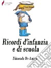 Ricordi di infanzia e di scuola . E-book. Formato EPUB ebook