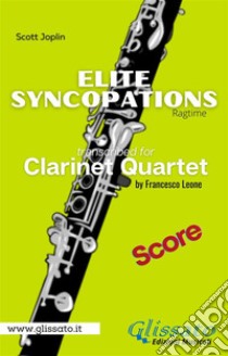 Elite Syncopations - Clarinet Quartet (score)Ragtime. E-book. Formato PDF ebook di Scott Joplin